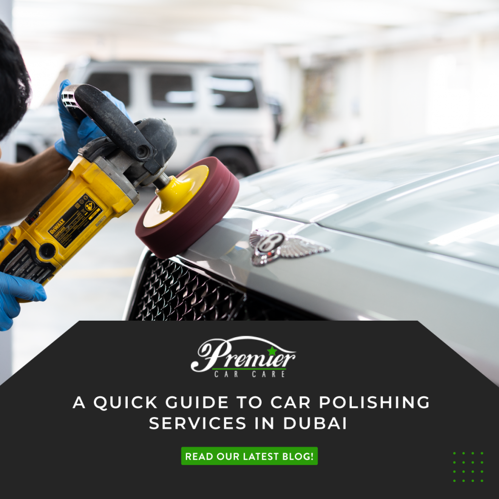 A Quick Guide to Car Polishing Services in Dubai